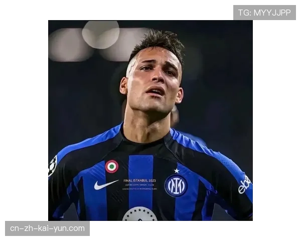 劳塔罗年度15球并列射手王 成国米争冠核心引擎