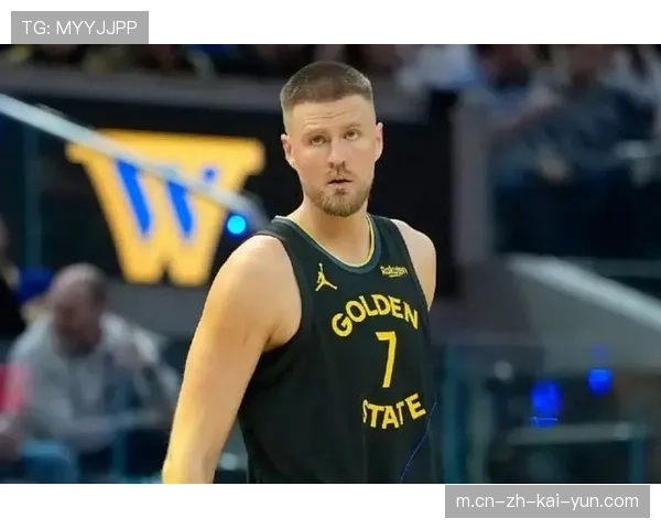 勇士阵容深度面临考验 波尔津吉斯伤病影响内线 勇士阵容深度面临考验 波尔津吉斯伤病影响内线